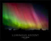 Luminous-Ascent_Lisa_Drew_16x20a Luminous-Ascent_Lisa_Drew_16x20a
